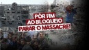 Pôr fim ao bloqueio, parar o massacre!