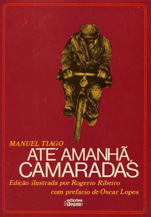 Até Amanhã, Camaradas - 1.ª Edição Ilustrada, «Edições Avante»