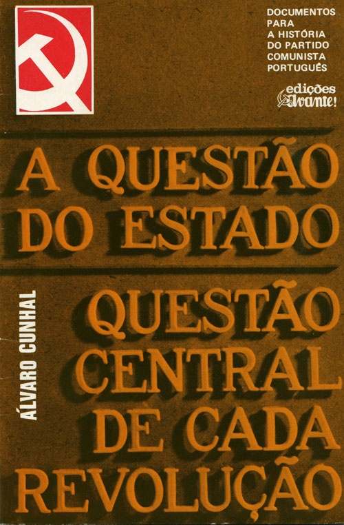 A Questão do Estado - Questão Central de Cada Revolução «Edições Avante» 1977