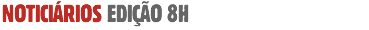 Noticiários 8h